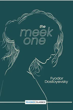 The Meek One by Fyodor Dostoyevsky