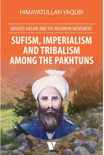 Sufism , Imperialism And Tribalism Among The Pakhtuns | Himayat Ullah Yaqubi