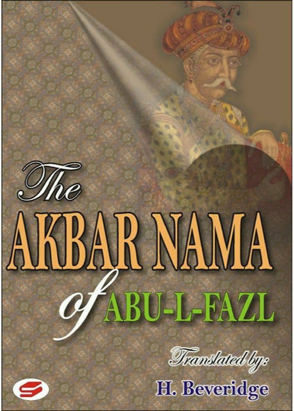 The Akbar Nama Of Abu-Al-Fazl By H. Beveridg