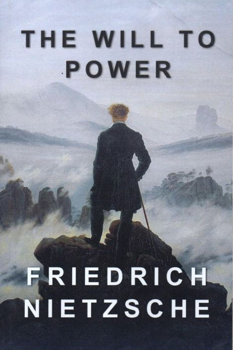 The Will To Power | Friedrich Nietzsche