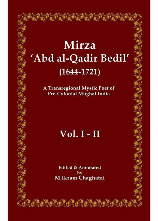 Mirza 'Abd al-Qadir Bedil' (1644-1721) By M. Ikram Chaghatai