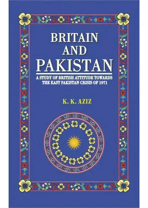 Britain And Pakistan / K. K. Aziz