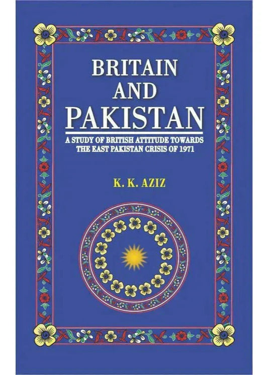 Britain And Pakistan / K. K. Aziz