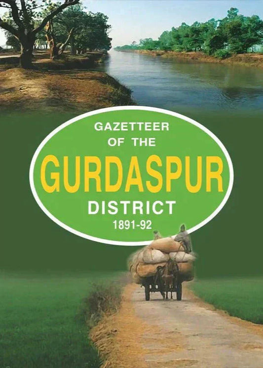 Gazetteer Of The Gurdaspur Dist.1891-92 /Punjab Government