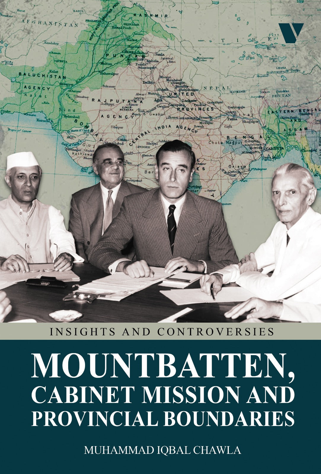 Mountbatten, Cabinet Mission And Provincial Boundaries
INSIGHT AND CONTROVERSIES by Muhammad Iqbal Chawla