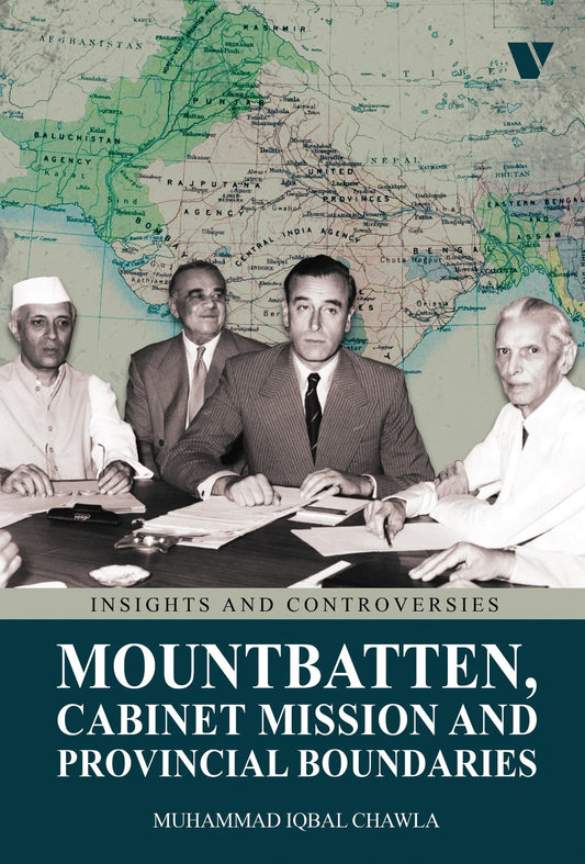 Mountbatten, Cabinet Mission And Provincial Boundaries
INSIGHT AND CONTROVERSIES by Muhammad Iqbal Chawla