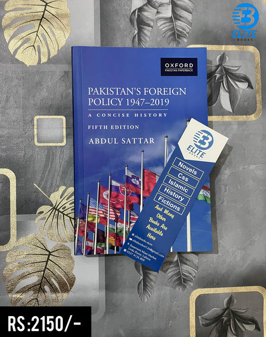 Pakistan’s Foreign Policy 1947–2019 Fifth Edition /Abdul Sattar