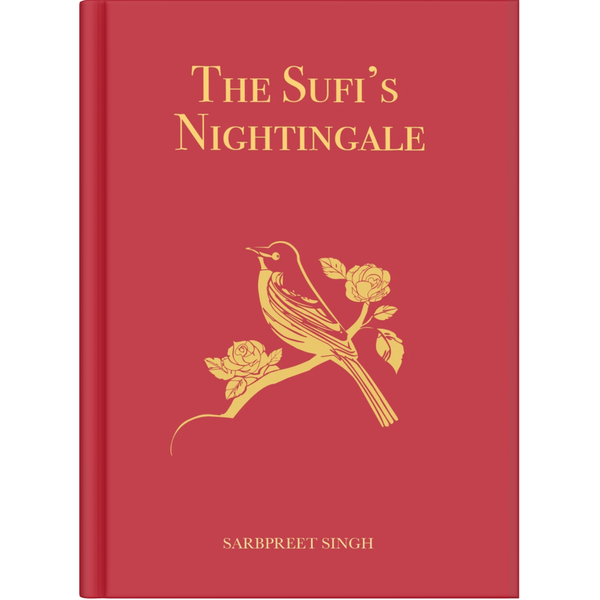 The Sufi's Nightingale by  Sarbpreet Singh