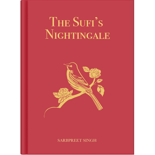The Sufi's Nightingale by  Sarbpreet Singh