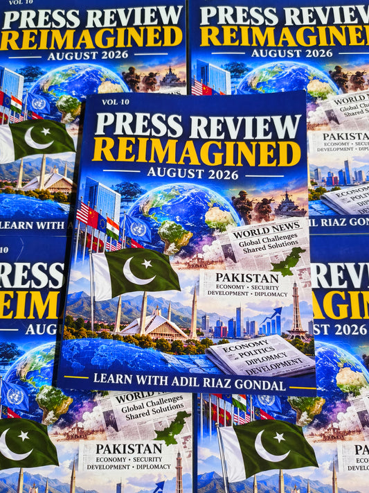 PRESS REVIEW REIMAGINED (AUGUST 2026) BY ADIL RIAZ GONDAL