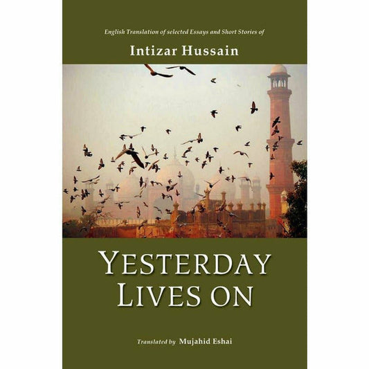 Yesterday Lives On By Mujahid Eshai